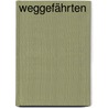 Weggefährten door Theodor Bergmann