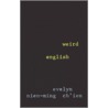 Weird English door Evelyn Nien-Ming Ch'ien