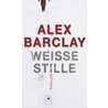 Weiße Stille by Alex Barclay