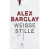 Weiße Stille door Alex Barclay