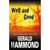 Well And Good by Gerald Hammond