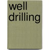 Well Drilling by Miriam T. Timpledon