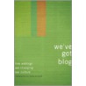 Weve Got Blog by Rebecca Blood (Intro)