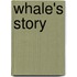 Whale's Story