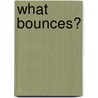 What Bounces? door Kate Duke