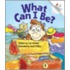 What Can I Be