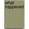 What Happened door Peter Johnston