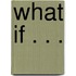 What If . . .