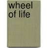 Wheel of Life door Clement Scott
