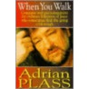 When You Walk by Adrian Plass