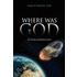 Where Was God