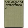 Oom Dagob 54 Levensverhaal 2