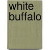 White Buffalo door F.L. Suzie Addicks