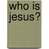 Who Is Jesus? door Sarah Hall