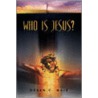 Who Is Jesus? by Devan C. Mair