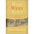 Who Were You?