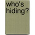 Who's Hiding?