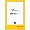 Who's Hoover? door William Hard
