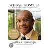 Whose Gospel? by Jr James A. Forbes