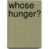 Whose Hunger?