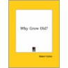 Why Grow Old? door Robert Collier