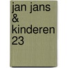 Jan Jans & Kinderen 23 door Onbekend