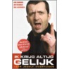 Ik krijg altijd gelijk door T. Ligteringen