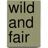 Wild And Fair door Thomas McIntyre
