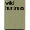 Wild Huntress door Mayne Reid