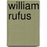 William Rufus by Frank Barlow