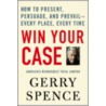 Win Your Case door Gerry L. Spence