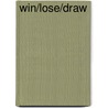 Win/Lose/Draw door Mary Gallagher