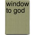 Window To God