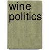 Wine Politics door Tyler Colman