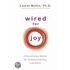 Wired For Joy