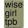 Wise Girl Tpb door Sheryl Berk