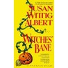 Witches' Bane door Susan Wittig Albert