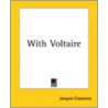 With Voltaire by Giovanni Giacomo Casanova