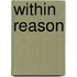 Within Reason