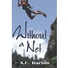 Without a Net door C. Barton A.