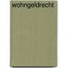 Wohngeldrecht by Unknown