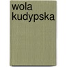 Wola Kudypska door Miriam T. Timpledon