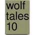 Wolf Tales 10
