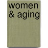 Women & Aging by Ruth Raymond Thone