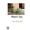 Women's Eyes; by Arthur William Ryder