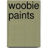Woobie Paints by Mies Strelitski