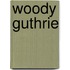 Woody Guthrie