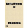 Works (V. 11) door Lld John Ruskin