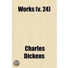 Works (V. 24) by Charles Dickens