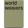 World Weavers door Amy Chan Kit Sze